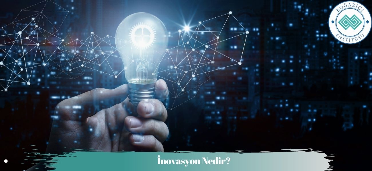 İnovasyon Nedir? Nasıl Yapılır? Örnekleri Nelerdir?