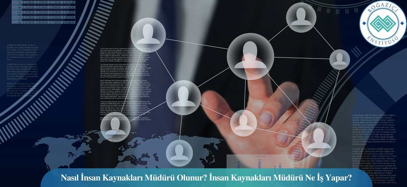 Nasıl İnsan Kaynakları Müdürü Olunur? İnsan Kaynakları Müdürü Ne İş Yapar?