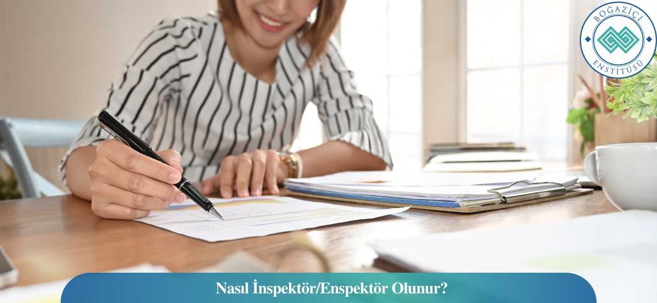 Nasıl İnspektör/Enspektör Olunur? İnspektör/Enspektör Ne İş Yapar?