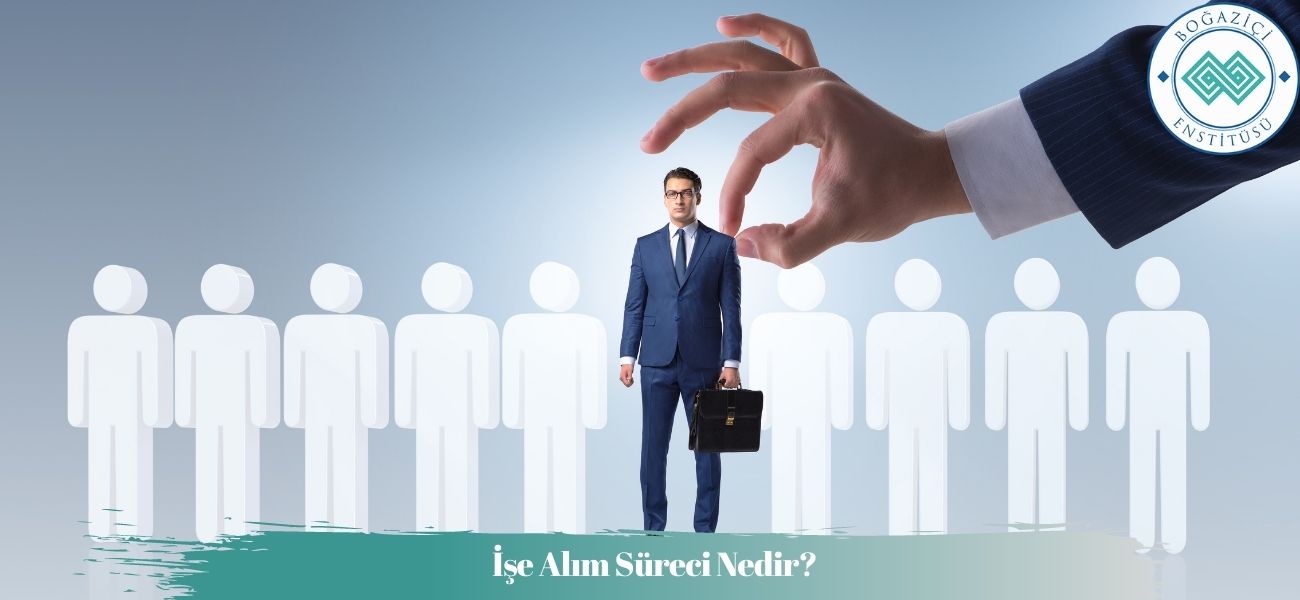 İşe Alım Süreci Nedir? Ne Kadar Sürer? Aşamaları Nelerdir?