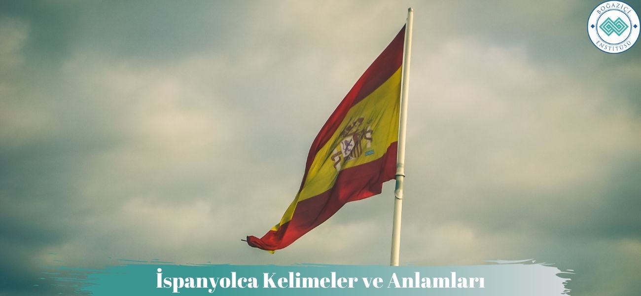İspanyolca Kelimeler ve Anlamları