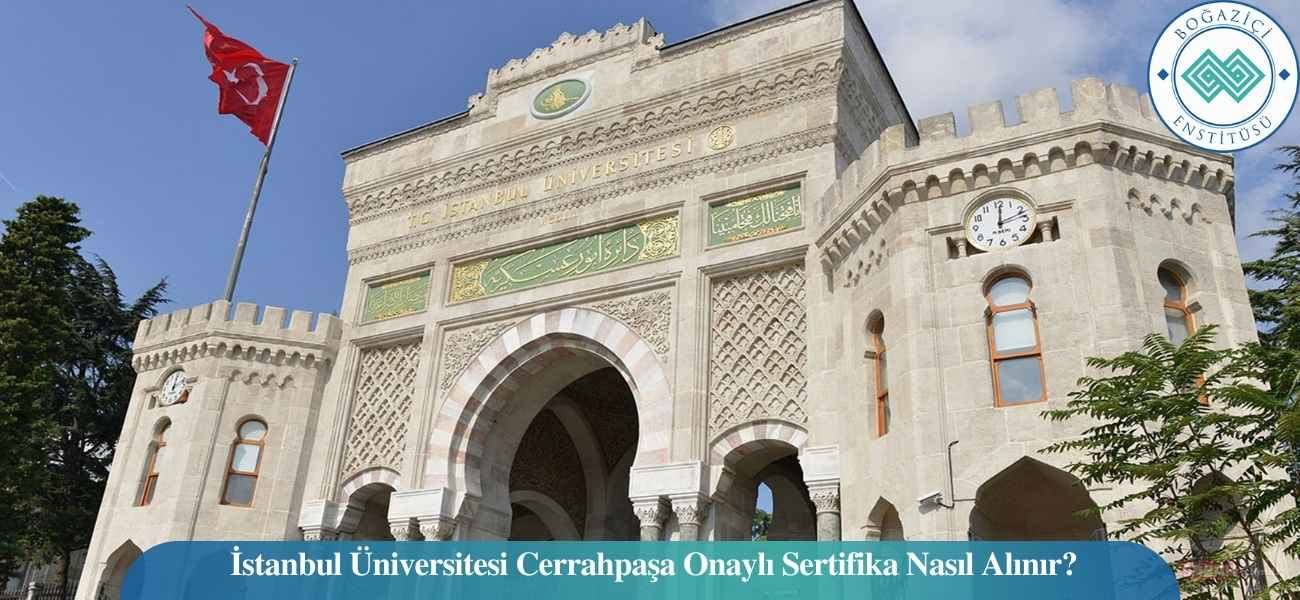 İstanbul Üniversitesi Cerrahpaşa Onaylı Sertifika Nasıl Alınır?