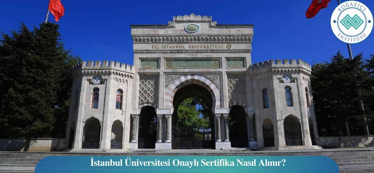 İstanbul Üniversitesi Onaylı Sertifika Nasıl Alınır?