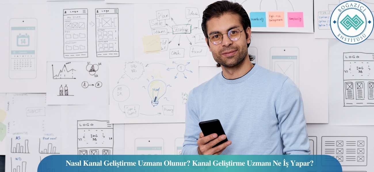 Nasıl Kanal Geliştirme Uzmanı Olunur? Kanal Geliştirme Uzmanı Ne İş Yapar?