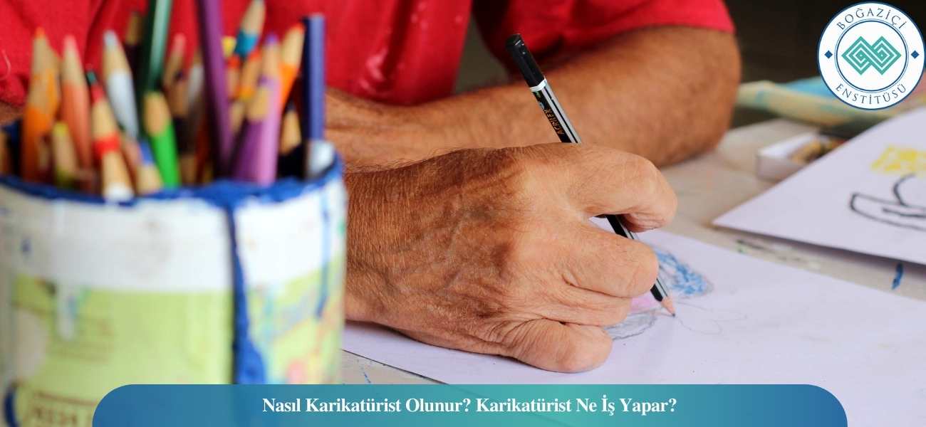 Nasıl Karikatürist Olunur? Karikatürist Ne İş Yapar?