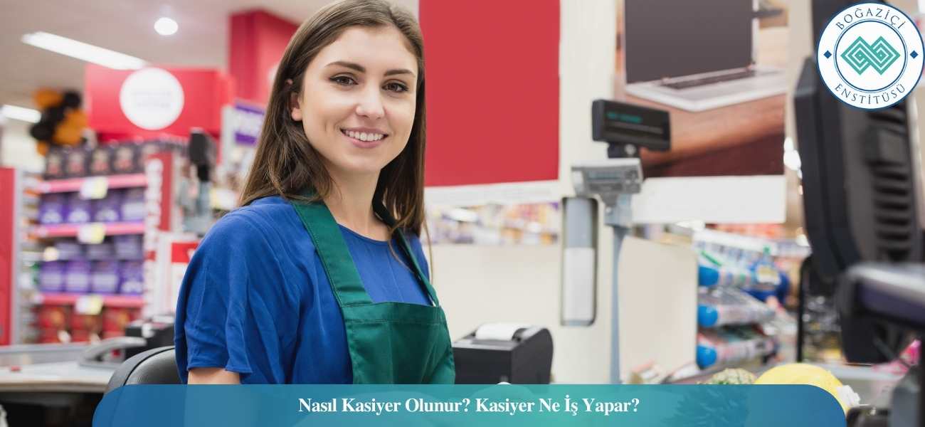 Nasıl Kasiyer Olunur? Kasiyer Ne İş Yapar?