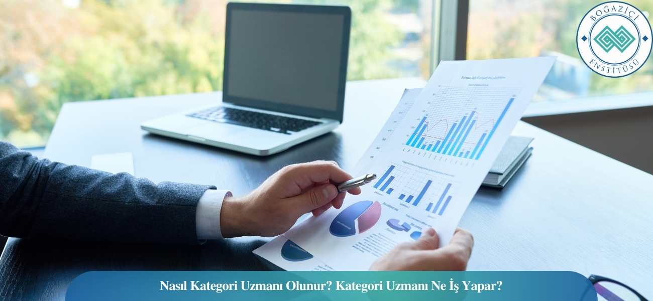 Nasıl Kategori Uzmanı Olunur? Kategori Uzmanı Ne İş Yapar?