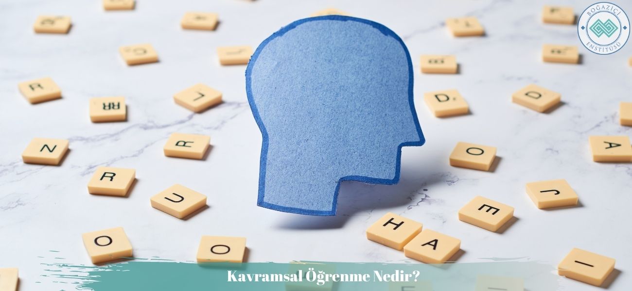 Kavramsal Öğrenme Nedir?