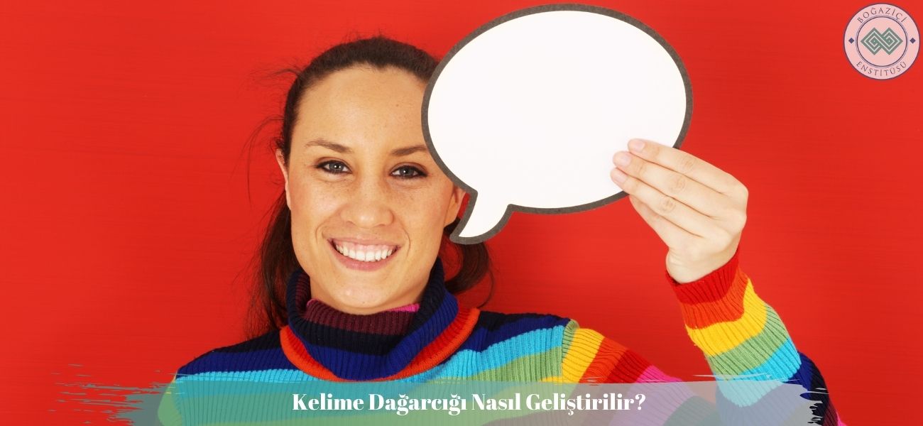 Kelime Dağarcığı Nasıl Geliştirilir?