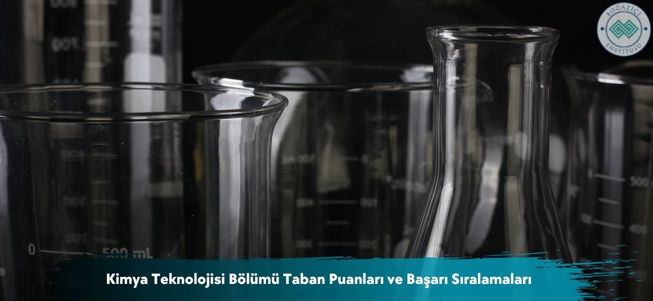 Kimya Teknolojisi Bölümü 2025 Taban Puanları ve Başarı Sıralaması Kimya Teknolojisi Bölümü 2025 Taban Puanları ve Başarı Sıralaması