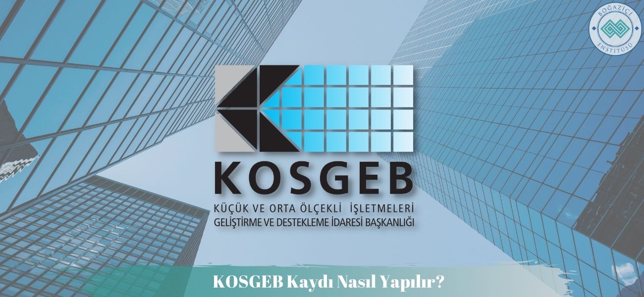 KOSGEB Kaydı Nasıl Yapılır?