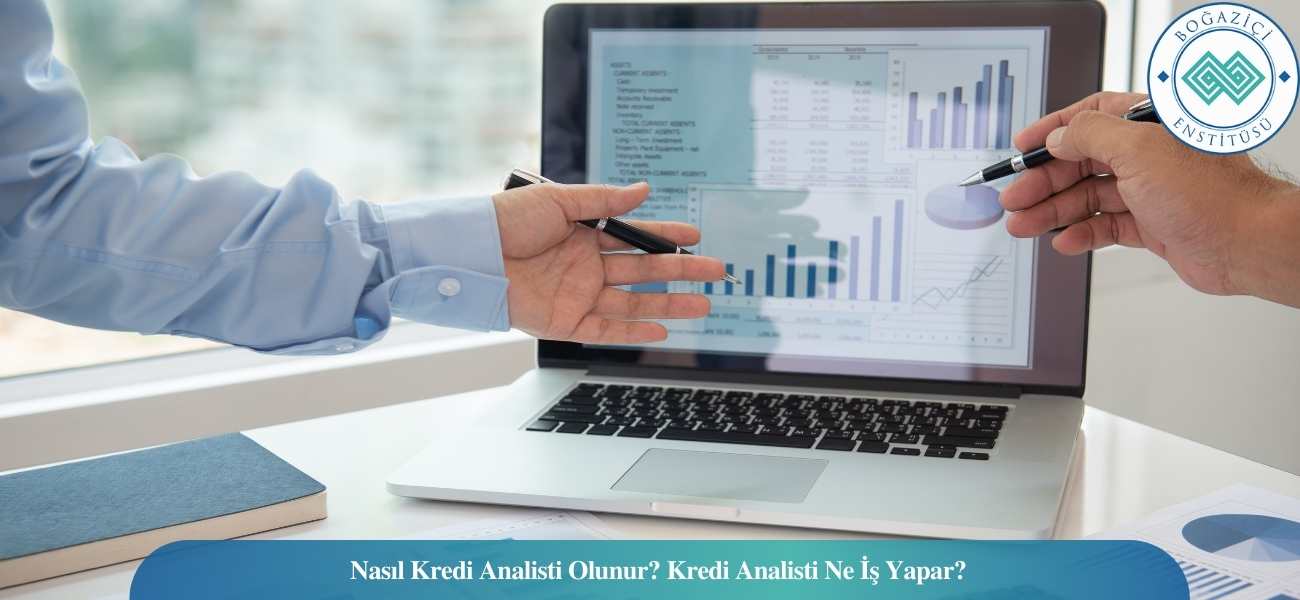 Nasıl Kredi Analisti Olunur? Kredi Analisti Ne İş Yapar?