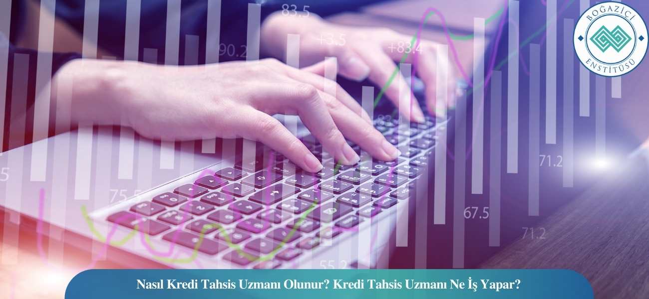 Nasıl Kredi Tahsis Uzmanı Olunur? Kredi Tahsis Uzmanı Ne İş Yapar?