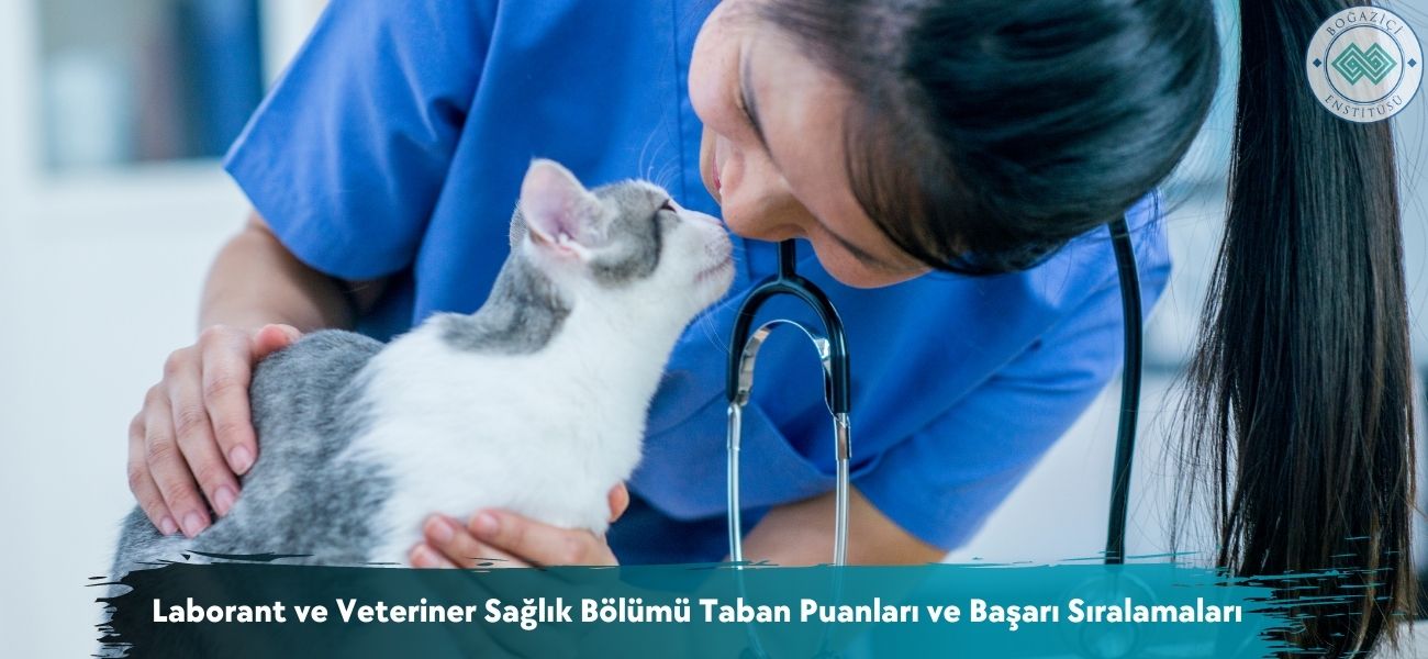 Laborant ve Veteriner Sağlık Bölümü 2025 Taban Puanları Laborant ve Veteriner Sağlık Bölümü 2025 Taban Puanları