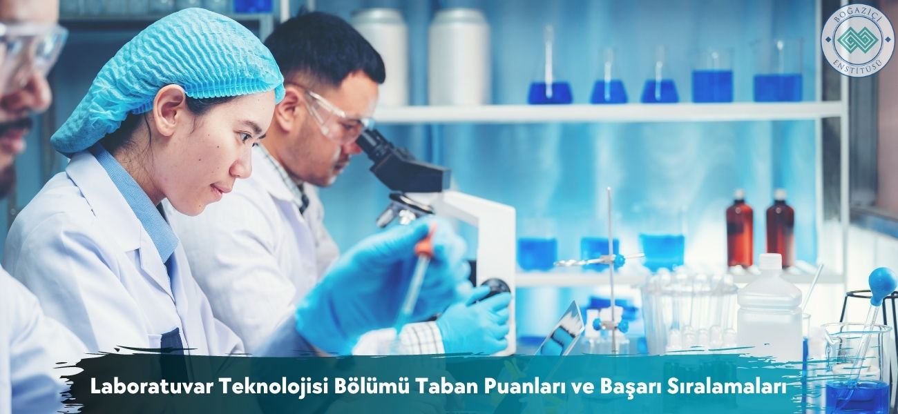 Laboratuvar Teknolojisi Bölümü 2025 Taban Puanları ve Sıralaması