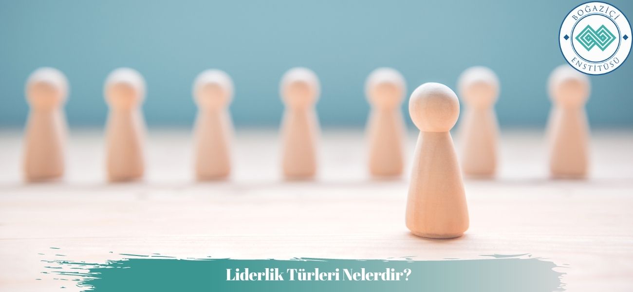 Liderlik Türleri Nelerdir?