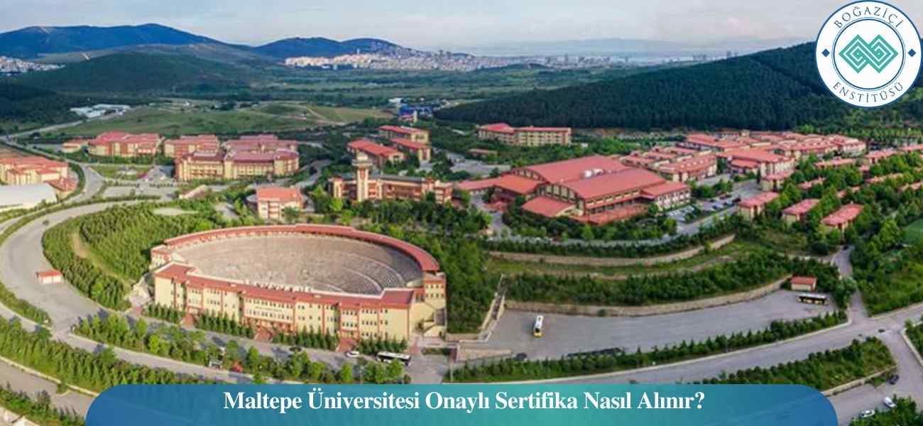 Maltepe Üniversitesi Onaylı Sertifika Nasıl Alınır?