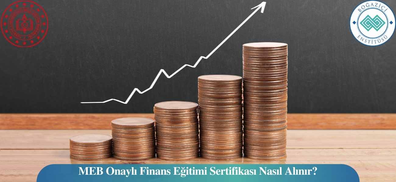 MEB Onaylı Finans Eğitimi Sertifikası Nasıl Alınır?