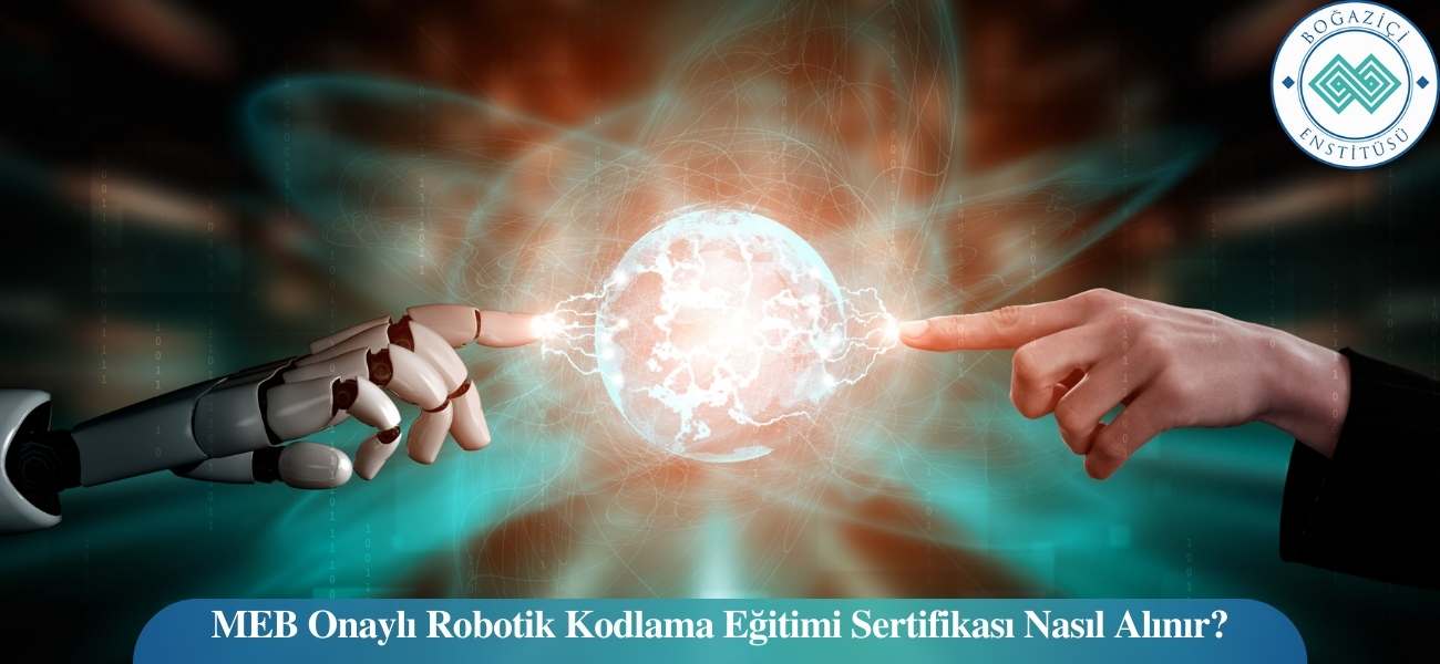MEB Onaylı Robotik Kodlama Eğitimi Sertifikası Nasıl Alınır?