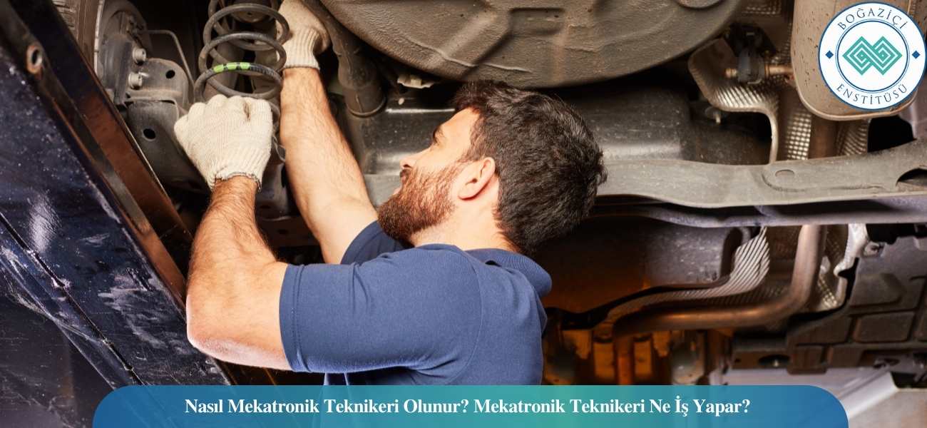 Nasıl Mekatronik Teknikeri Olunur? Mekatronik Teknikeri Ne İş Yapar?