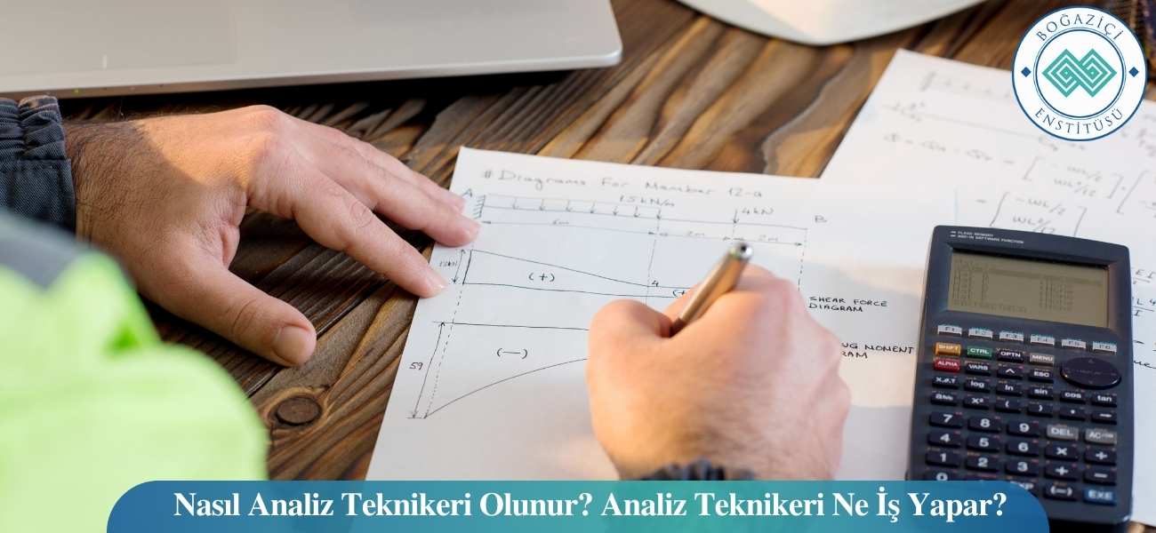 Nasıl Analiz Teknikeri Olunur? Analiz Teknikeri Ne İş Yapar?