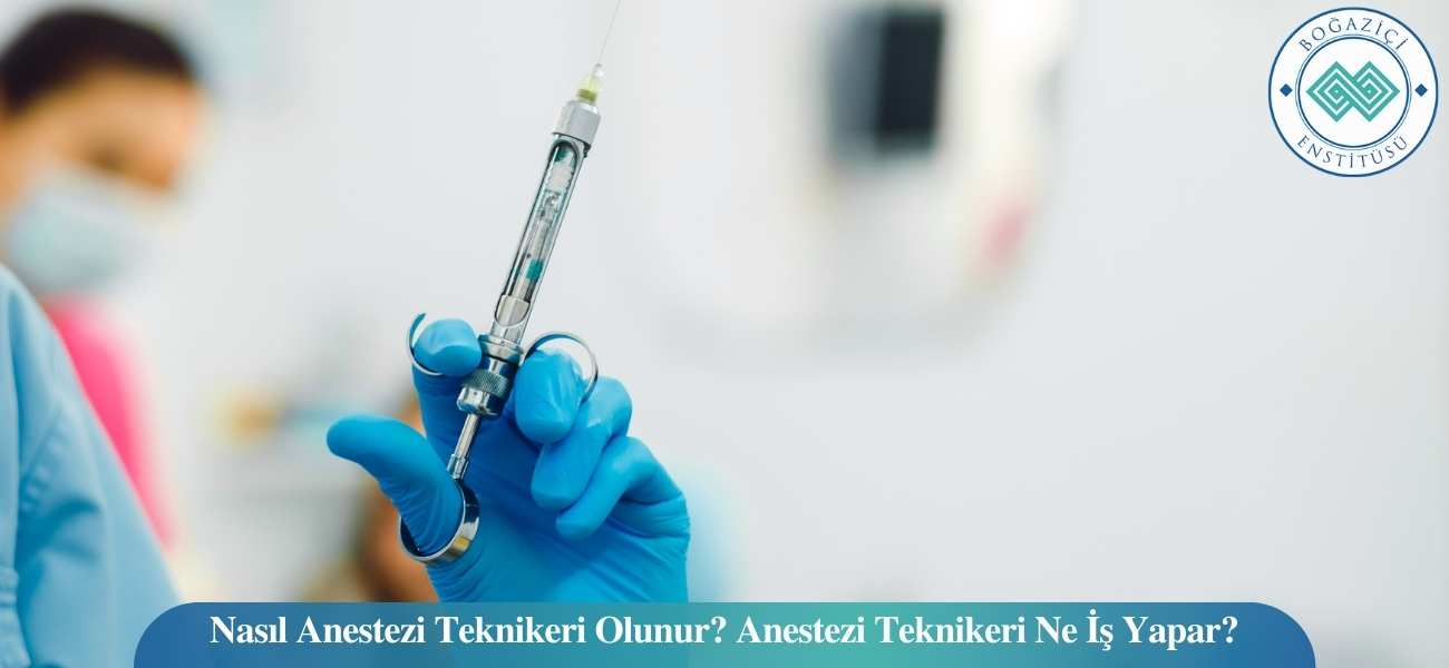 Nasıl Anestezi Teknikeri Olunur? Anestezi Teknikeri Ne İş Yapar?