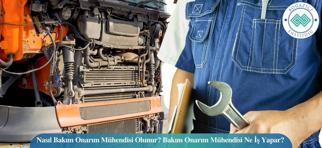 Nasıl Bakım Onarım Mühendisi Olunur? Bakım Onarım Mühendisi Ne İş Yapar?