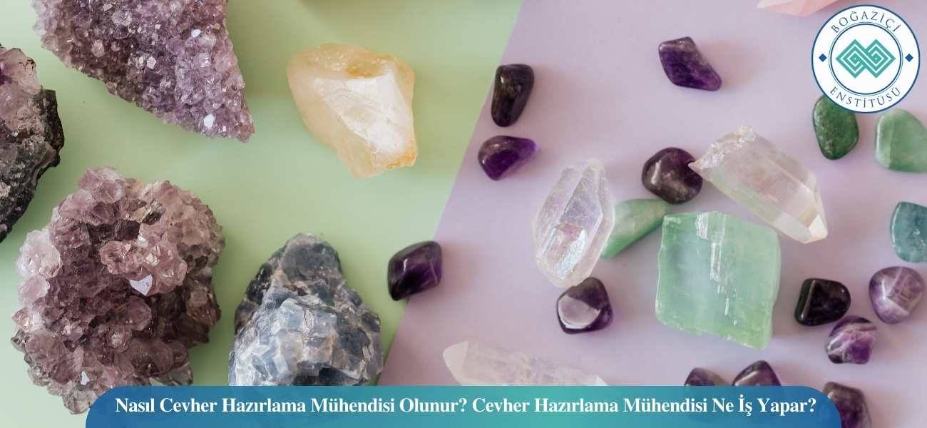 Nasıl Cevher Hazırlama Mühendisi Olunur? Cevher Hazırlama Mühendisi Ne İş Yapar?