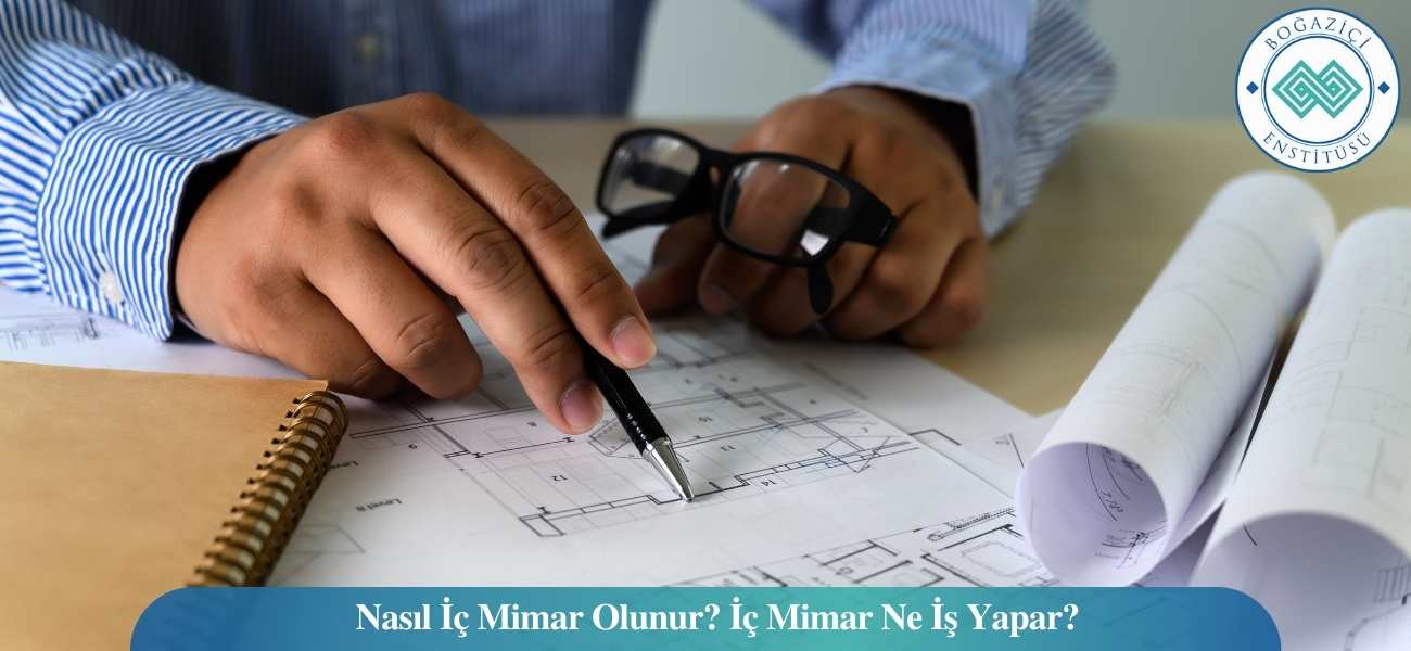 Nasıl İç Mimar Olunur? İç Mimar Ne İş Yapar?
