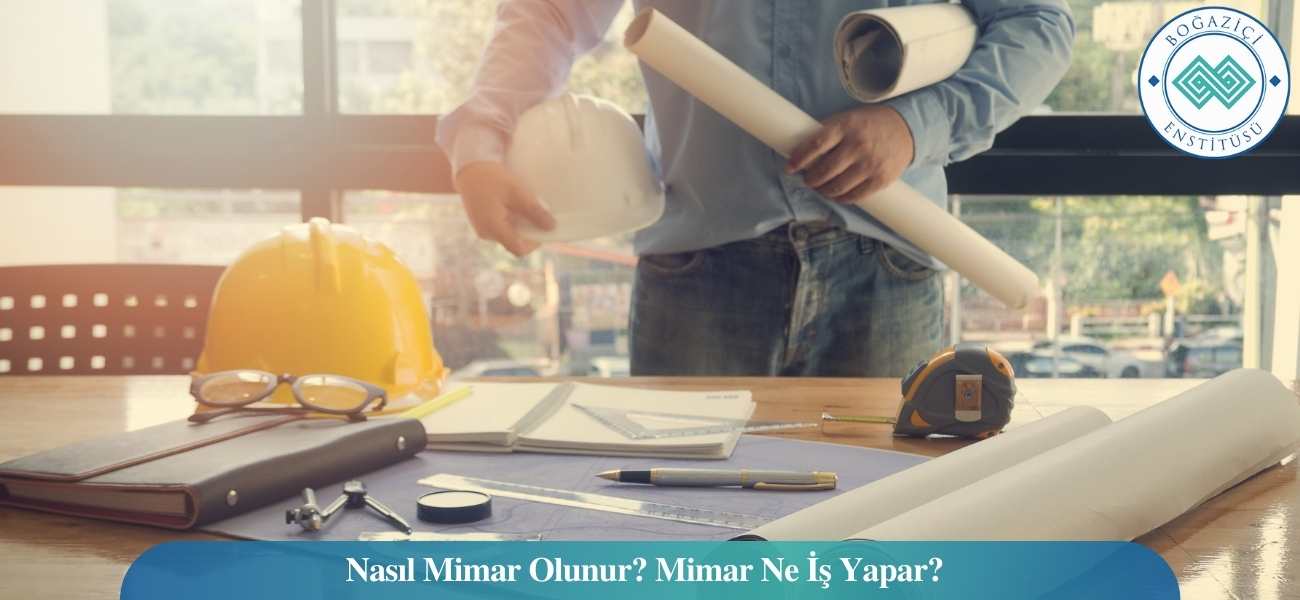 Nasıl Mimar Olunur? Mimar Ne İş Yapar?