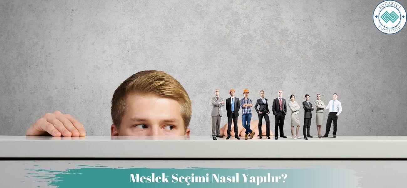 Meslek Seçimi Nasıl Yapılır?