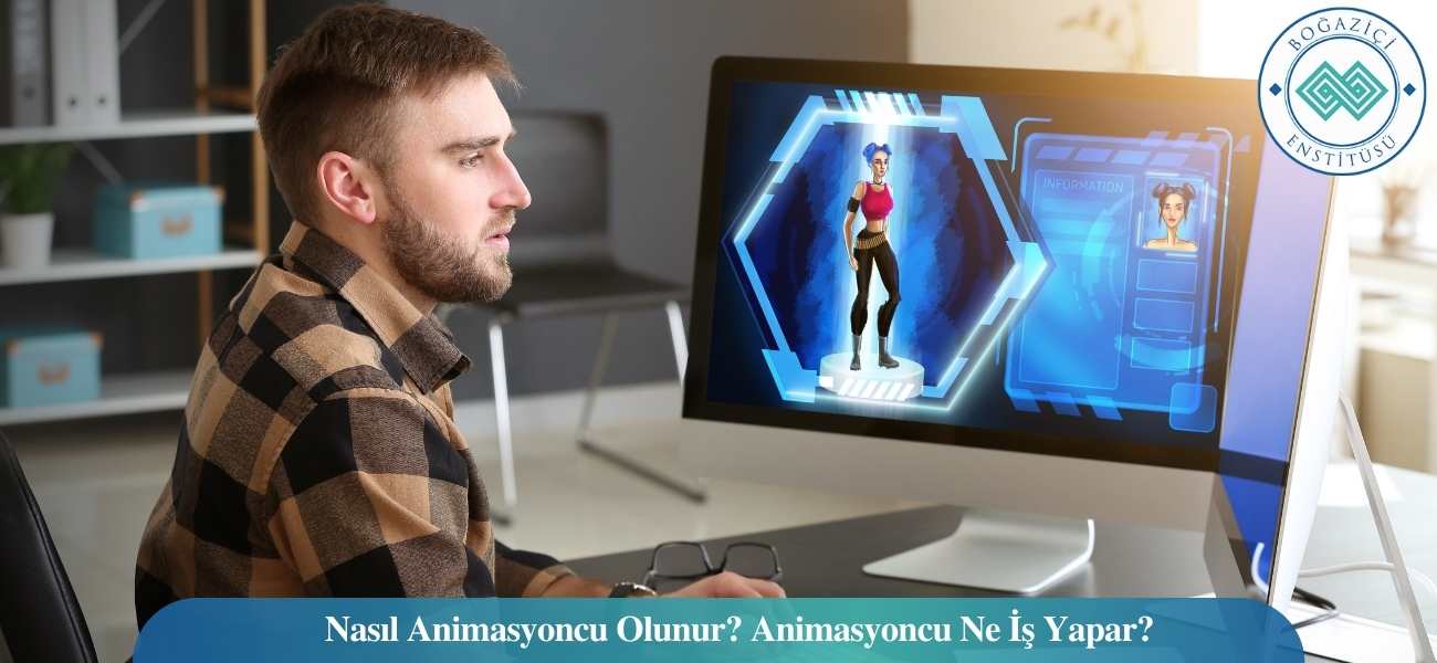 Nasıl Animasyoncu Olunur? Animasyoncu Ne İş Yapar?