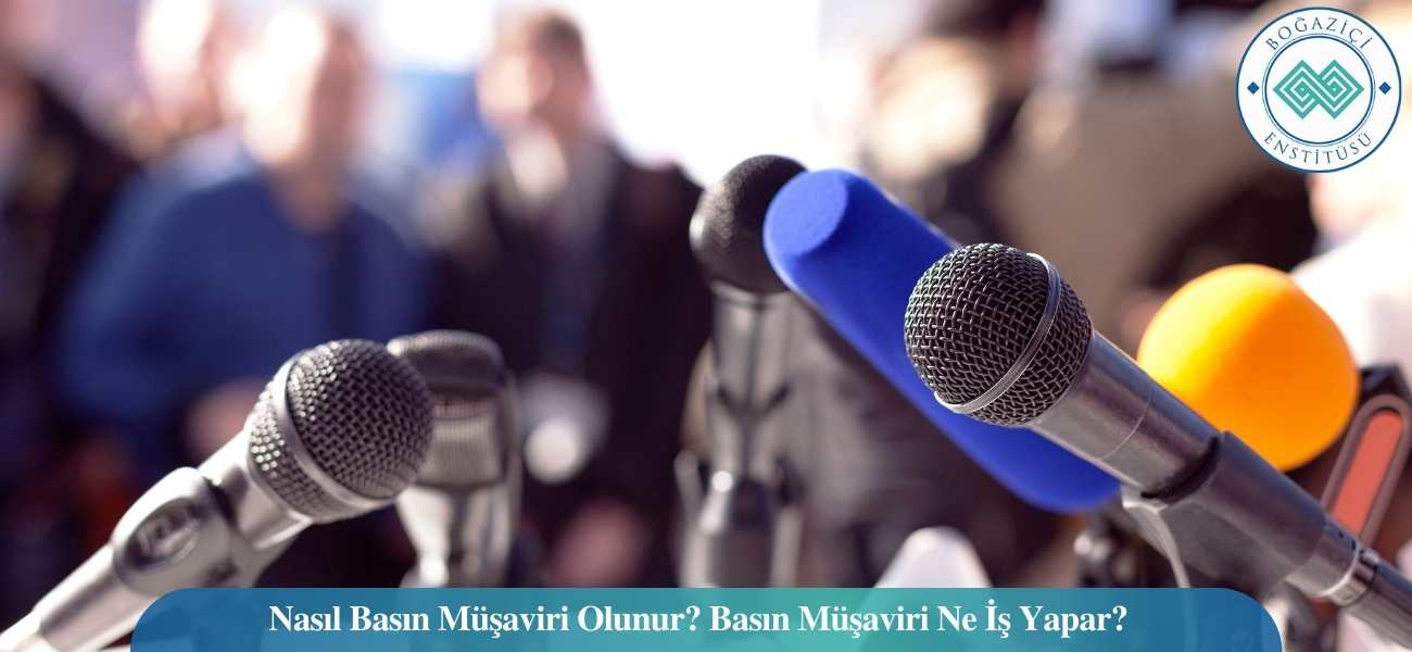 Nasıl Basın Müşaviri Olunur? Basın Müşaviri Ne İş Yapar?