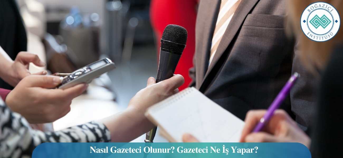 Nasıl Gazeteci Olunur? Gazeteci Ne İş Yapar?