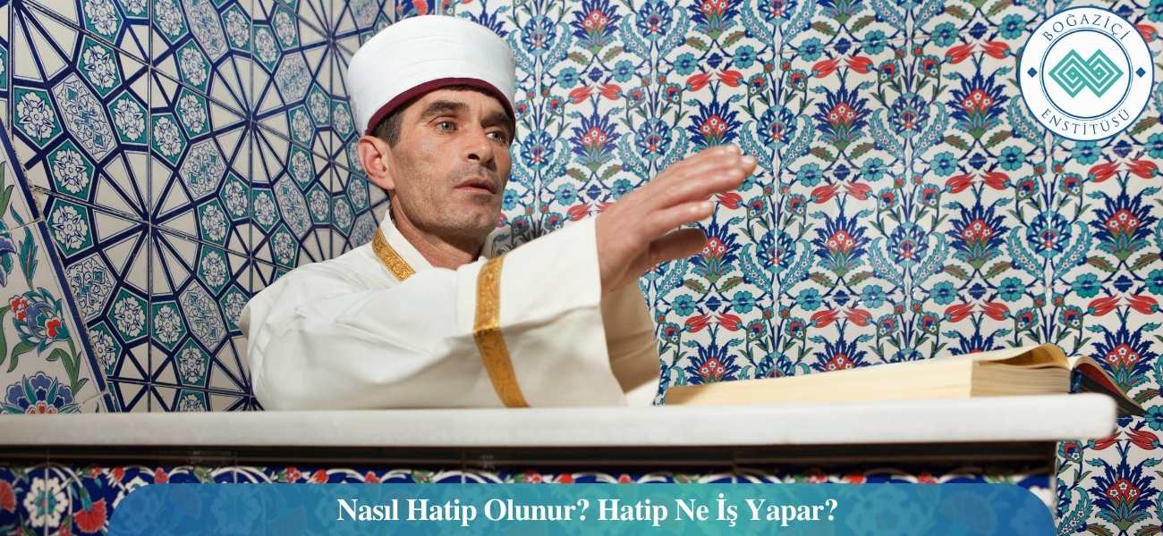 Nasıl Hatip Olunur? Hatip Ne İş Yapar?