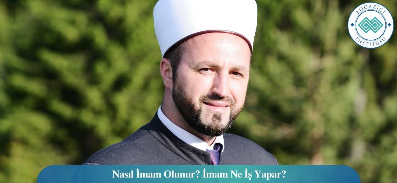 Nasıl İmam Olunur? İmam Ne İş Yapar?