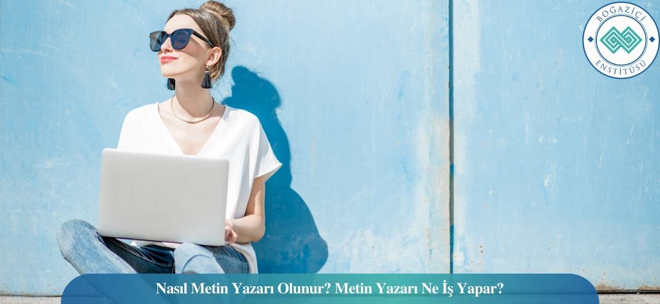 Nasıl Metin Yazarı Olunur? Metin Yazarı Ne İş Yapar?