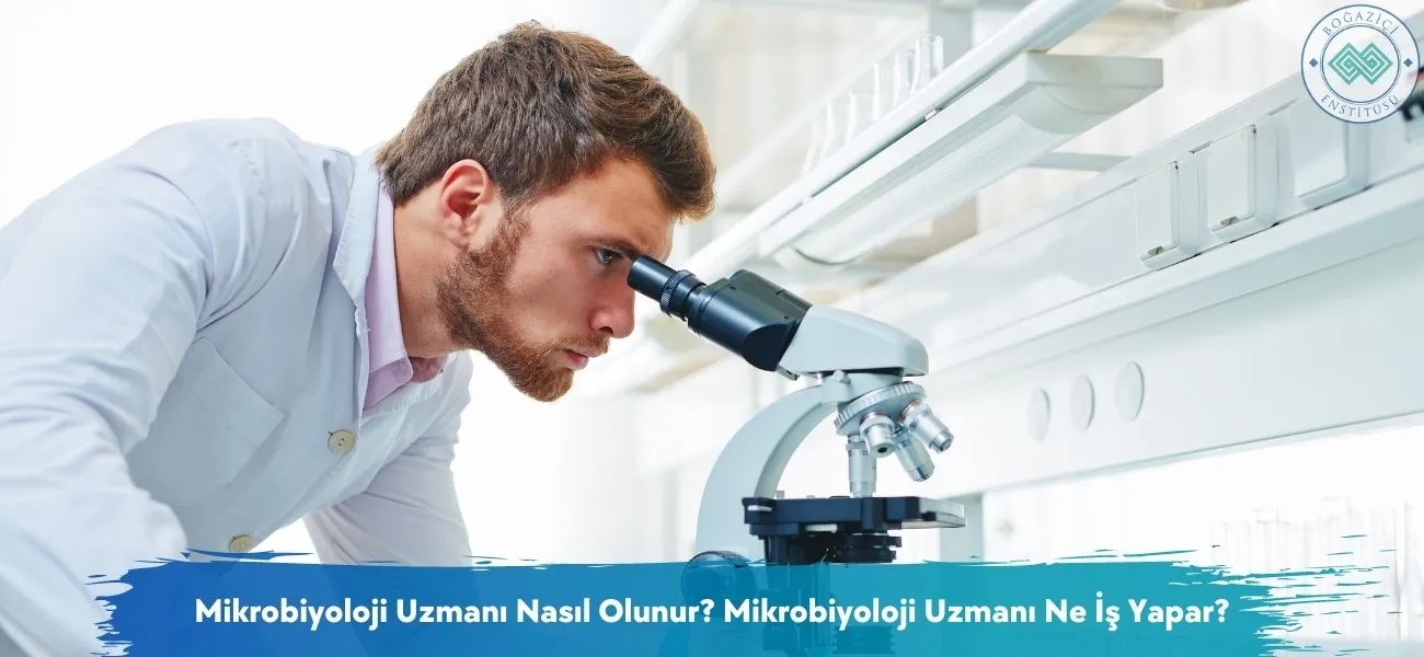Mikrobiyoloji Uzmanı Nasıl Olunur? Ne İş Yapar?