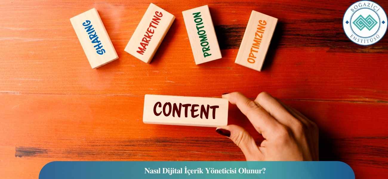 Nasıl Dijital İçerik Yöneticisi Olunur? Dijital İçerik Yöneticisi Ne İş Yapar?