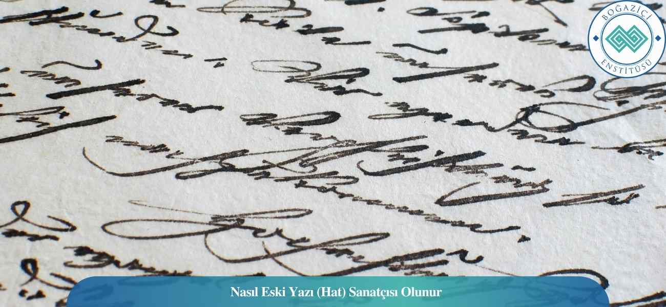 Nasıl Eski Yazı (Hat) Sanatçısı Olunur? Eski Yazı (Hat) Sanatçısı Ne İş Yapar?