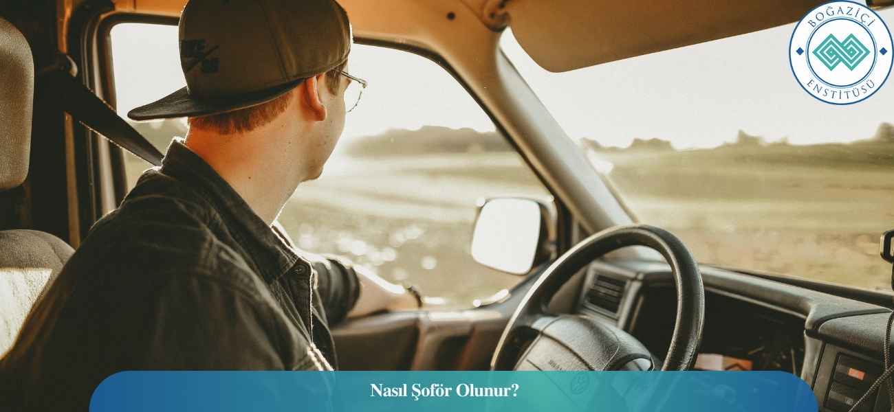 Nasıl Şoför Olunur? Şoför Ne İş Yapar?