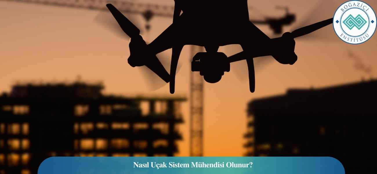 Nasıl Uçak Sistem Mühendisi Olunur? Uçak Sistem Mühendisi Ne İş Yapar?