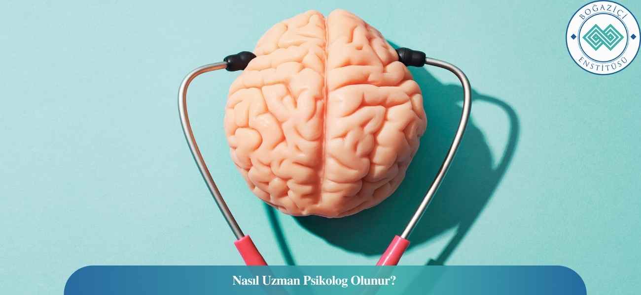 Nasıl Uzman Psikolog Olunur? Uzman Psikolog Ne İş Yapar?