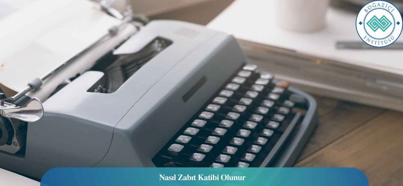 Nasıl Zabıt Katibi Olunur? Zabıt Katibi Ne İş Yapar?