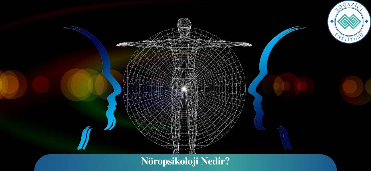 Nöropsikoloji Nedir?