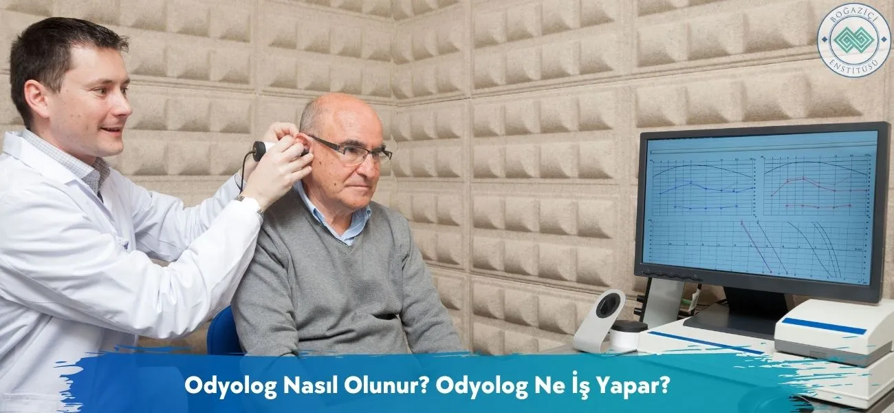 Odyolog Nasıl Olunur? Odyolog Ne İş Yapar?