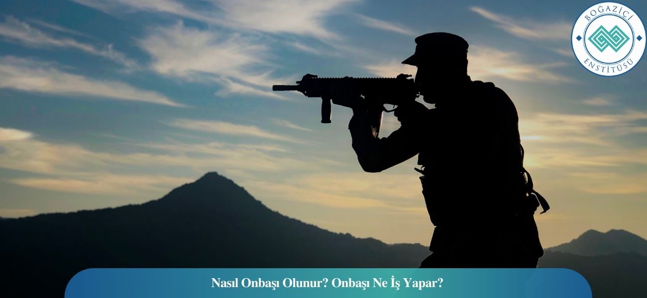 Nasıl Onbaşı Olunur? Onbaşı Ne İş Yapar?