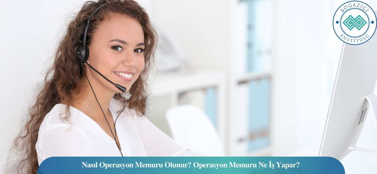 Nasıl Operasyon Memuru Olunur? Operasyon Memuru Ne İş Yapar?