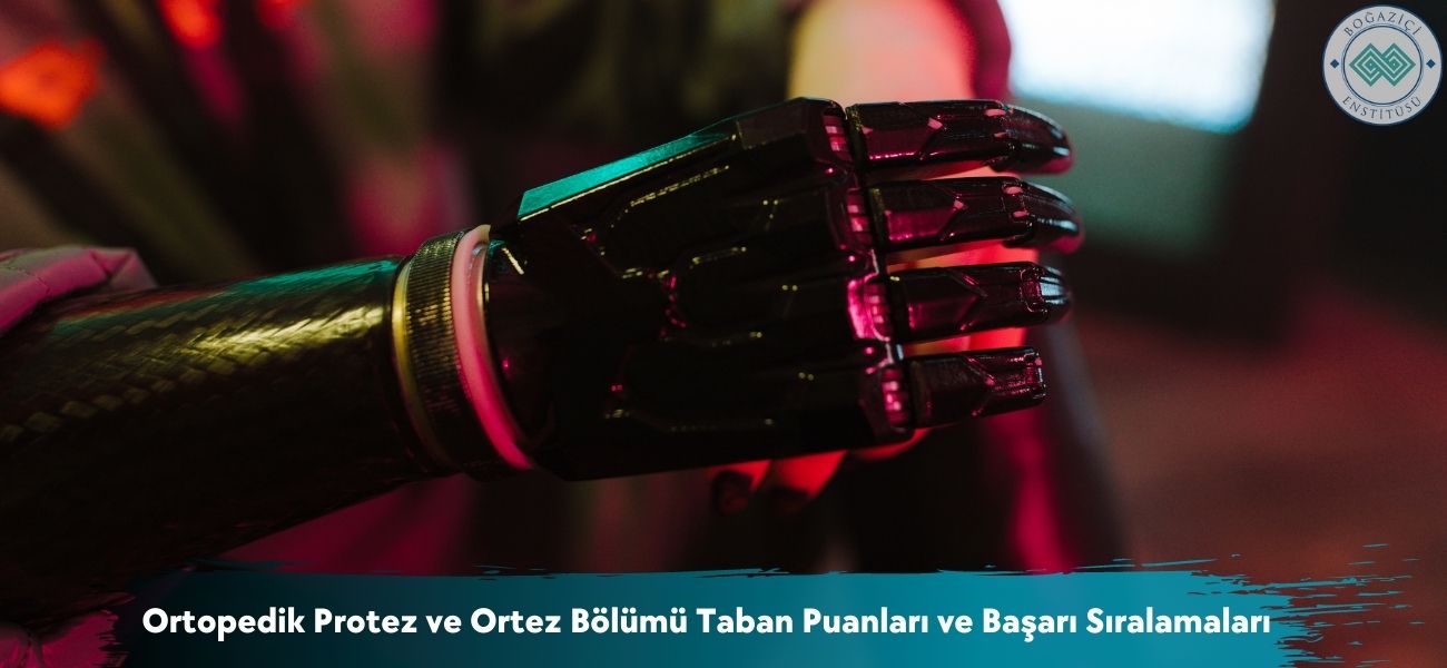 Ortopedik Protez ve Ortez 2025 Taban Puanları ve Sıralamaları Ortopedik Protez ve Ortez 2025 Taban Puanları ve Sıralamaları