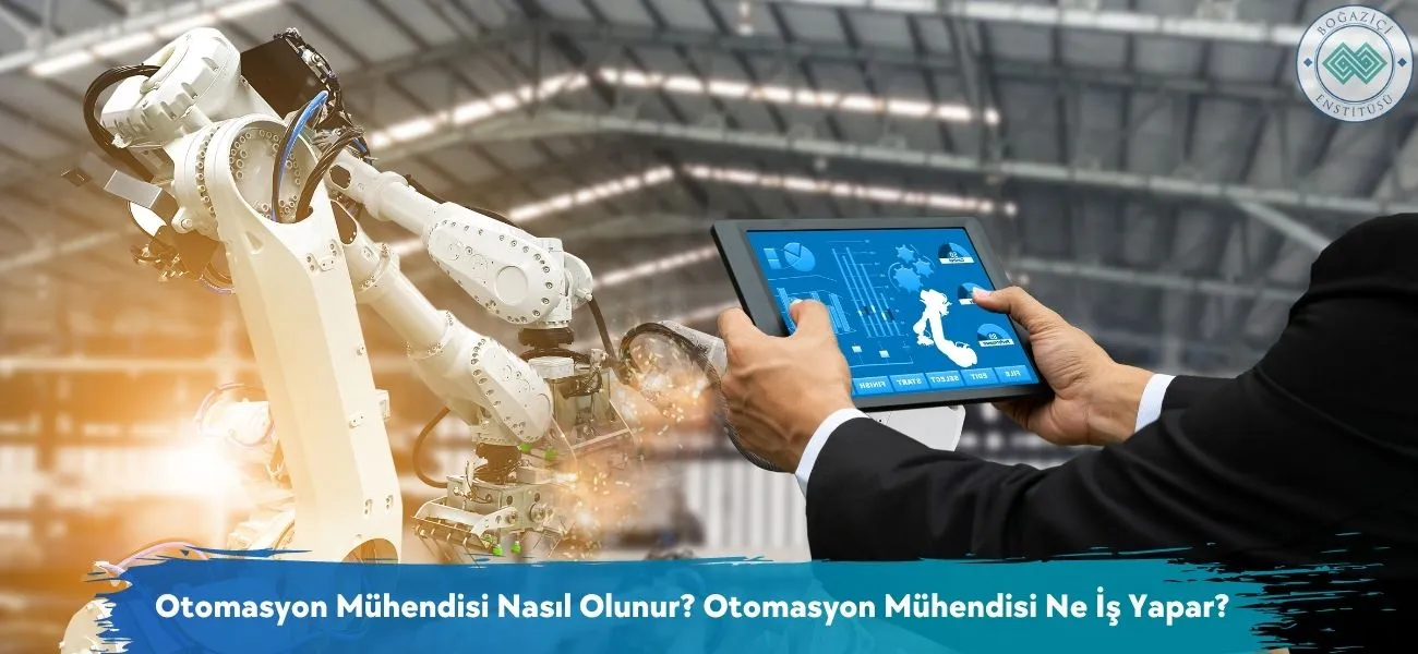 Otomasyon Mühendisi Nasıl Olunur? Ne İş Yapar?